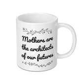 Mothers Are Architects Mug, Inspirational Quote Gift, Mother's Day Present, Floral Accents, Unique Mom Gift Idea, Coffee Lover Mug - Tawshia